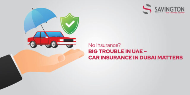 No Insurance? Big Trouble in UAE – Car Insurance in Dubai Matters