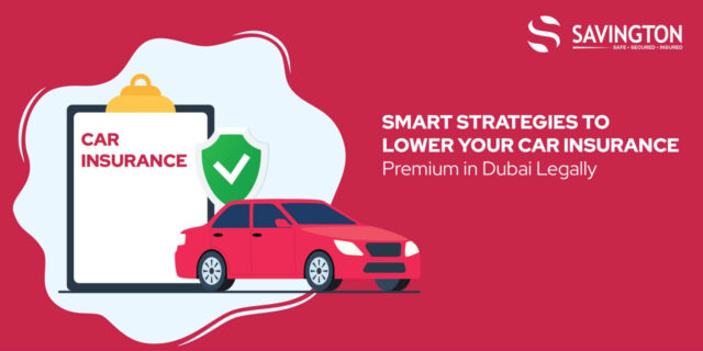 Smart strategies to lower your car insurance – Savington Insurance Broker Dubai