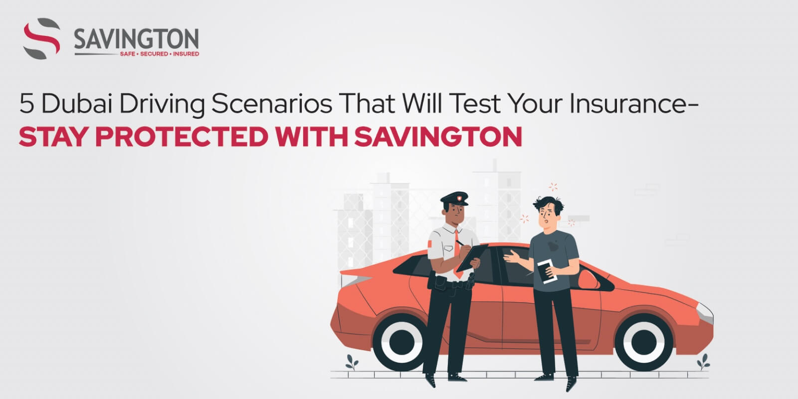 5 Dubai Driving Scenarios That Show Why You Need the Right Car Insurance