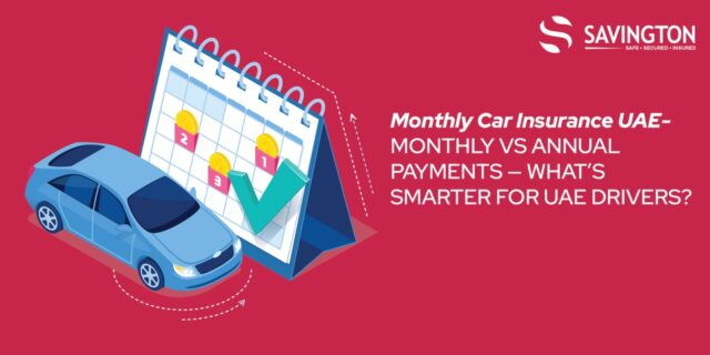 Monthly vs Annual Car Insurance UAE