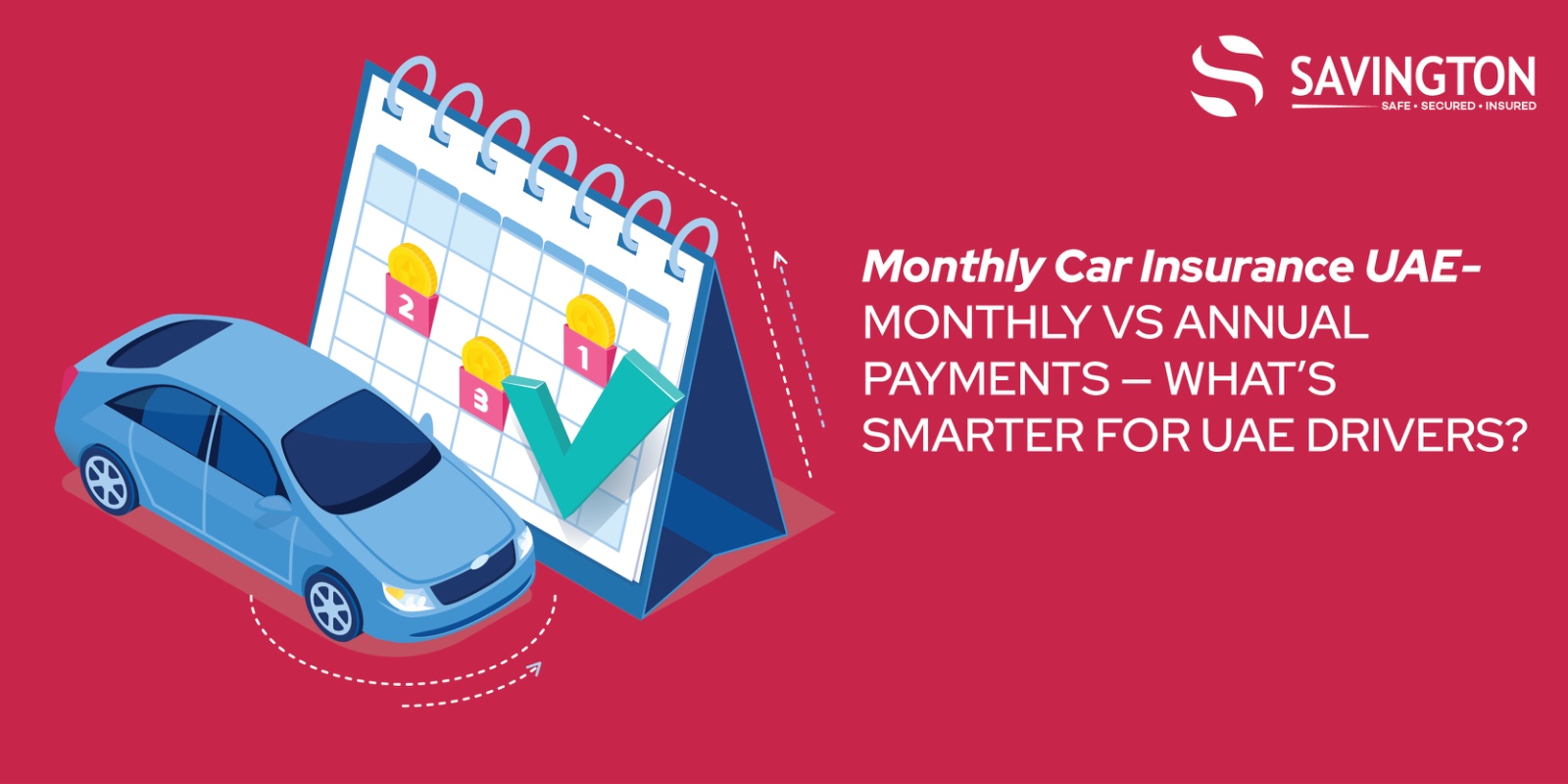 Monthly vs Annual Car Insurance UAE