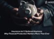 Why Financial Protection Matters More then Ever