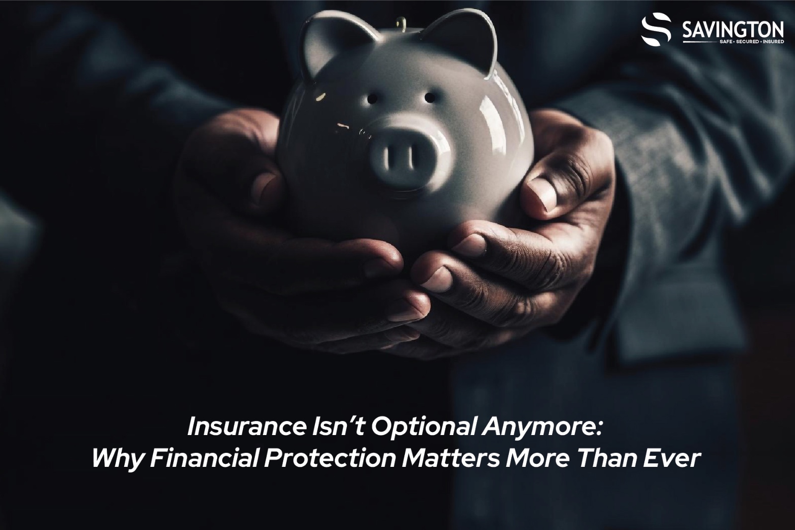 Why Financial Protection Matters More then Ever